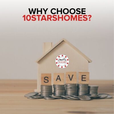 why choose 10stars homes