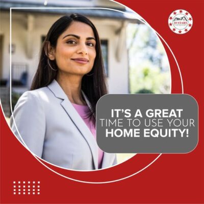 great time to use your home equity