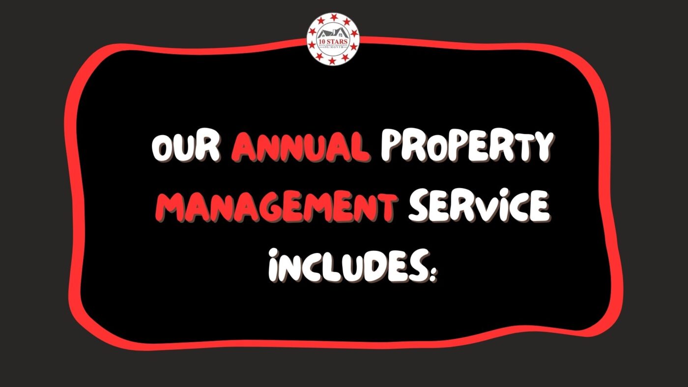 Our Annual property management Service includes: