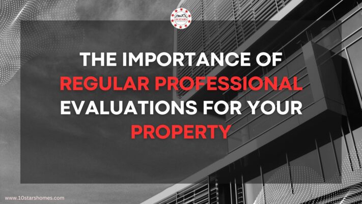 Regular Professional Evaluations for Your Property